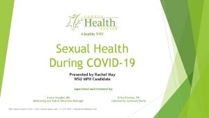 Sexual Health During COVID19 Presented by Rachel May