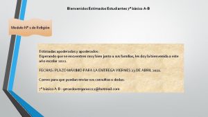 Bienvenidos Estimados Estudiantes 7 bsico AB Modulo N