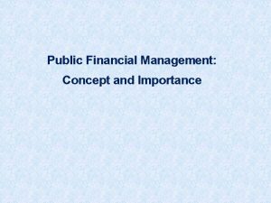 Public Financial Management Concept and Importance Financial Management