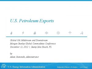 U S Petroleum Exports Global Oil Midstream and