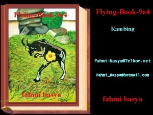 FlyingBook9 e 4 Kambing FahmiBasyaTelkom net FahmiBasyahotmail com