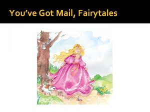 Youve Got Mail Fairytales Introduction to Youve Got