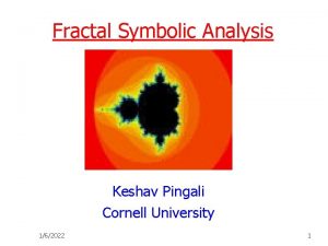 Fractal Symbolic Analysis Keshav Pingali Cornell University 162022