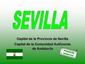 Capital de la Provincia de Sevilla Capital de