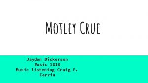 Motley Crue Jayden Dickerson Music 1010 Music listening