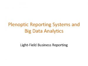 Plenoptic Reporting Systems and Big Data Analytics LightField