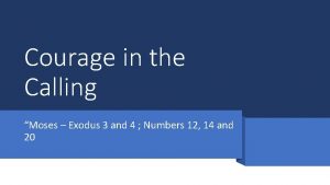 Courage in the Calling Moses Exodus 3 and