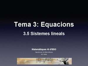 Tema 3 Equacions 3 5 Sistemes lineals Matemtiques