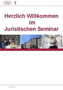 Herzlich Willkommen im Juristischen Seminar Universitt Tbingen Rundgang