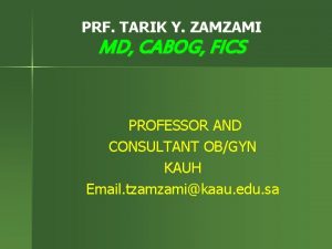 PRF TARIK Y ZAMZAMI MD CABOG FICS PROFESSOR