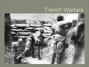 Trench Warfare Life in the Trenches Trench Foot