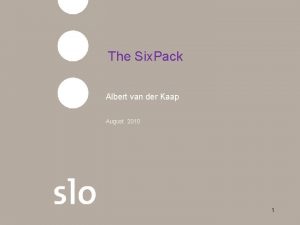 The Six Pack Albert van der Kaap August