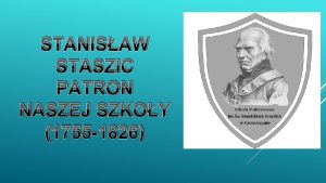 STANISAW STASZIC PATRON NASZEJ SZKOY 1755 1826 YCIORYS
