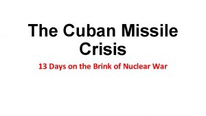 The Cuban Missile Crisis 13 Days on the