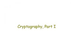 Cryptography Part I Basic Terminology Cryptography means secret