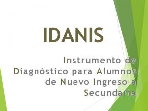 IDANIS Instrumento de Diagnstico para Alumnos de Nuevo