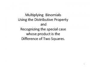 Multiplying Binomials Using the Distributive Property and Recognizing