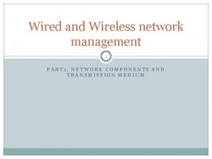 Wired and Wireless network management 1 PART 1