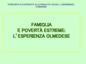 INTERVENTI DI CONTRASTO ALLE FRAGILITA SOCIALI LESPERIENZA OLMEDESE