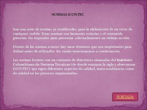 NORMAS ICONTEC Son una serie de normas ya