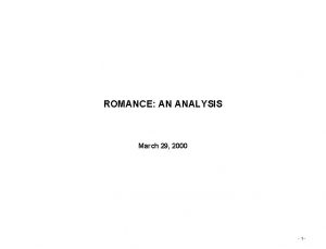 Left Header Right Header ROMANCE AN ANALYSIS March