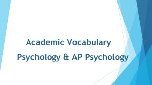 Academic Vocabulary Psychology AP Psychology Academic Vocabulary Week