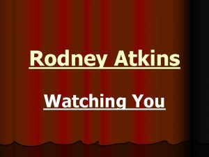 Rodney Atkins Watching You Rodney Atkins l He