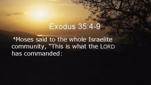 Exodus 35 4 9 4 Moses said to