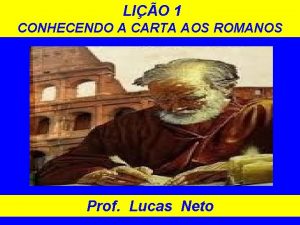 LIO 1 CONHECENDO A CARTA AOS ROMANOS Prof