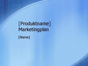 Produktname Marketingplan Name berblick des Marktes Markt Vergangenheit