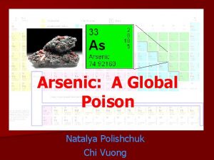 Arsenic A Global Poison Natalya Polishchuk Chi Vuong