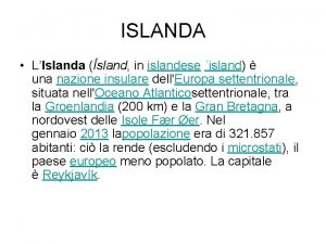 ISLANDA LIslanda sland in islandese island una nazione
