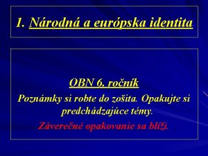 1 Nrodn a eurpska identita OBN 6 ronk