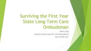 Surviving the First Year State LongTerm Care Ombudsman