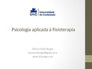 Psicologia aplicada Fisioterapia Silvana Maia Borges silvanamborgesgmail com