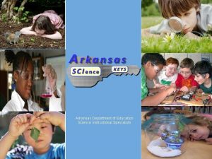 Arkansas Department of Education Science Instructional Specialists Authentic