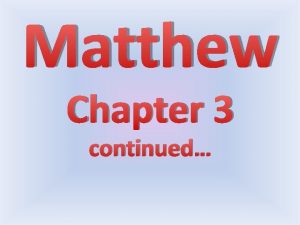 Matthew Chapter 3 continued Matthew 3 5 6