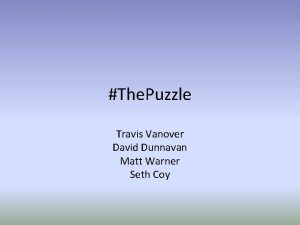 The Puzzle Travis Vanover David Dunnavan Matt Warner