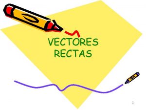 VECTORES RECTAS 1 COMBINACIN LINEAL DE VECTORES BASES