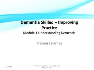 Dementia Skilled Improving Practice Module 1 Understanding Dementia