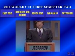 2014 WORLD CULTURES SEMESTER TWO EAST ASIA Religions