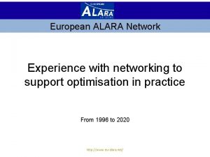 European ALARA Network Experience with networking to support