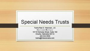 Special Needs Trusts Tosha Rae D Heavican J