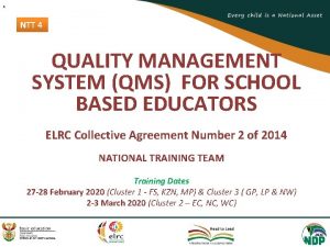 1 NTT 4 QUALITY MANAGEMENT SYSTEM QMS FOR 1 NTT 4 QUALITY MANAGEMENT SYSTEM QMS FOR