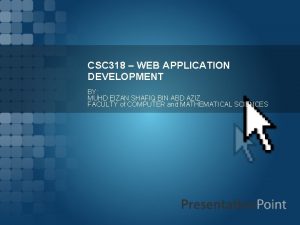 CSC 318 WEB APPLICATION DEVELOPMENT BY MUHD EIZAN