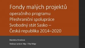 Fondy malch projekt operanho programu Peshranin spoluprce Svobodn