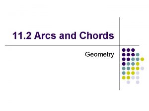 11 2 Arcs and Chords Geometry Definitions l