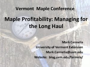 Vermont Maple Conference Maple Profitability Managing for the