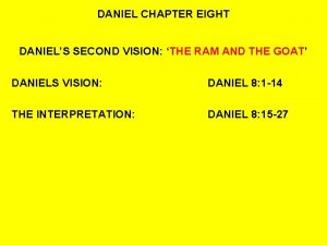DANIEL CHAPTER EIGHT DANIELS SECOND VISION THE RAM
