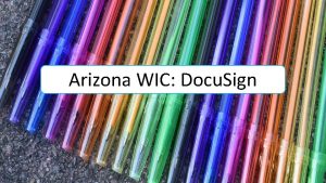 Arizona WIC Docu Sign Agenda Background Walkthrough Staff